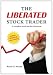 The Liberated Stock Trader: Your future in your hands. Stock Market Training for the independent investor.