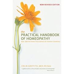 The Practical Handbook of Homeopathy: Safe, Effective Home Prescriptions for Common Conditions