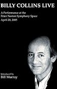 Billy Collins Live: A Performance at the Peter Norton Symphony Space, April 20, 2005 | [Billy Collins]
