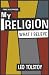 My Religion - What I Believe