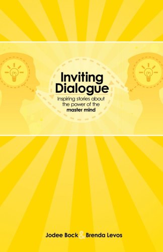Inviting Dialogue: Inspiring Stories About the Power of the Master Mind Image Inviting Dialogue: Inspiring Stories About the Power of the Master Mind