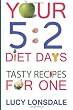 Your 5:2 Diet Days Tasty Recipes For One