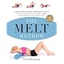 The Melt Method: A Breakthrough Self-Treatment Sys&hellip by Sue Hitzmann
