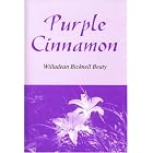 Purple Cinnamon by  Willadean Bicknell Beaty
