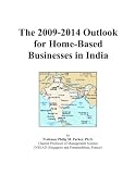 The 2009-2014 Outlook for Home-Based Businesses in India