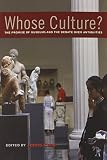 Whose culture? : the promise of museums and the debate over antiquities