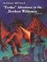 Futher Adventures in the Northern Wilderness (Palladium Rpg Book V)