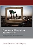 Environmental inequalities beyond borders : local perspectives on global injustices