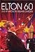  : Elton 60-Live at Madison Square Garden