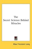 Secret Science Behind Miracles