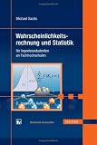 Wahrscheinlichkeitsrechnung und Statistik: Für Ingenieurstudenten an Fachhochschulen