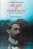 Sir Roger Casement's Heart of darkness : the 1911 documents