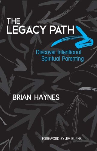 The Legacy Path: Discover Intentional Spiritual Parenting