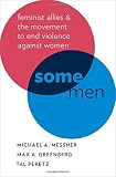 Some men : feminist allies in the movement to end violence against women