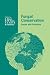 Fungal Conservation: Issues and Solutions (British Mycological Society Symposia)