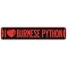 burmese11 - I LOVE BURMESE PYTHON STREET SIGN