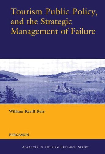 Tourism Public Policy, and the Strategic Management of Failure (Advances in Tourism Research)