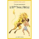 LE XIII�me TRAVAIL D'HERCULEpar Titouan Labourdette