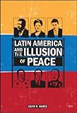 Latin America and the illusion of peace