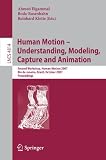 Human Motion - Understanding, Modeling, Capture and Animation: Second Workshop, HumanMotion 2007, Rio de Janeiro, Brazil, October 20, 2007, Proceedings ... Vision, Pattern Recognition, and Graphics)