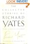 The Collected Stories of Richard Yates