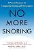 No More Snoring: A Proven Program for Conquering Snoring and Sleep Apnea