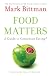 Food Matters: A Guide to Conscious Eating with More Than 75 Recipes