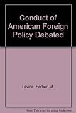 The conduct of American foreign policy debated