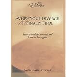 when your divorce is finally final how to heal the wounds and learn to love again your pocket therapist