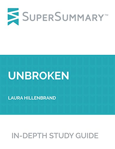 Study Guide: Unbroken by Laura Hillenbrand (SuperSummary)