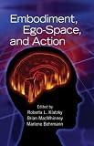 Embodiment
 Ego-space
 and Action (Carnegie Mellon Symposia on Cognition) (Carnegie Mellon Symposia on Cognition),
