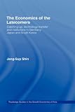 The Economics of the Latecomers: Catching-Up, Technology Transfer and Institutions in Germany, Japan and South Korea (Routledge Studies in the Growth Economies of Asia)