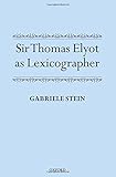 Sir Thomas Elyot as lexicographer