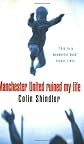 Manchester United Ruined My Life