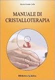 Manuale di cristalloterapia