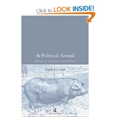The Political Animal: Biology, Ethics and Politics