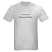 Personal Responsibility Ash Grey T-Shirt Personal Light T-Shirt by CafePress