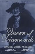 Queen of Diamonds: The Fabled Legacy of Evalyn Walsh McLean
