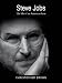Steve Jobs: The life of an American Icon Steve Jobs: The life of an American Icon