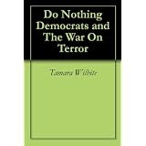 Do Nothing Democrats and The War On Terror