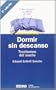 Dormir sin descanso: Trastornos del sueno (Spanish Edition)