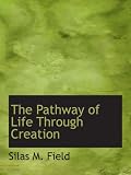 The Pathway of Life Through Creation