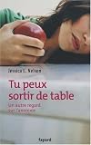 Tu peux sortir de table : Un autre regard sur l'anorexie