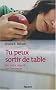 Tu peux sortir de table : Un autre regard sur l'anorexie
