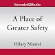 A Place of Greater Safety