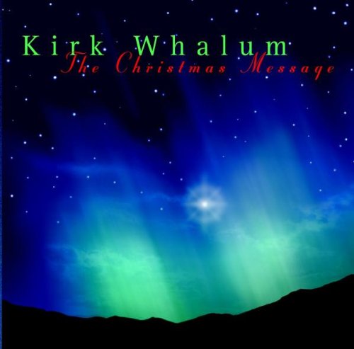 Kirk Whalum - The Christmas Message - Zortam Music
