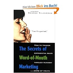 Secrets of Word-of-mouth Marketing: How to Trigger Exponential Sales Through Runaway Word of Mouth