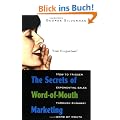 Secrets of Word-of-mouth Marketing: How to Trigger Exponential Sales Through Runaway Word of Mouth