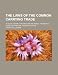 The Laws of the Common Carrying Trade; Also of Marine, Fire and Life Insurance. Rendered Plain and Familiar, for Popular Use
