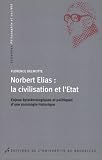 Norbert Elias : la civilisation et l'Etat : Enjeux �pist�mologiques et politiques d'une sociologie historique